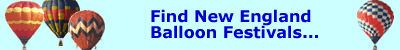 Balloon Festivals in New England - click here -
