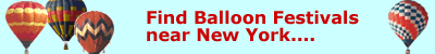 Balloon Festivals near New York - click here